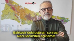 Balıkesir’deki deprem sonrası Naci Görür’den açıklama!