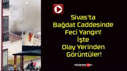 Sivas’ta Bağdat Caddesinde Feci Yangın! İşte Olay Yerinden Görüntüler!