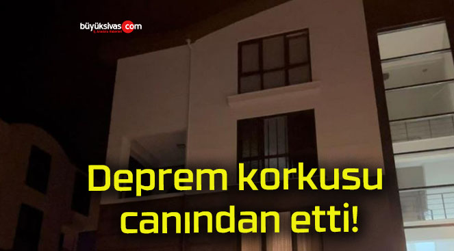 Deprem korkusu canından etti!