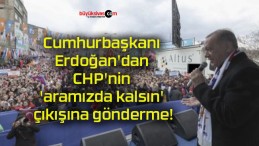 Cumhurbaşkanı Erdoğan’dan CHP’nin ‘aramızda kalsın’ çıkışına gönderme!