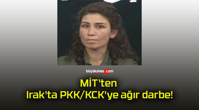 MİT’ten Irak’ta PKK/KCK’ye ağır darbe!