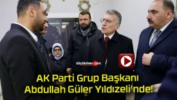 AK Parti Grup Başkanı Abdullah Güler Yıldızeli’nde!
