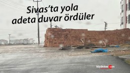 Sivas’ta yol ortasına tuğladan duvar ördüler