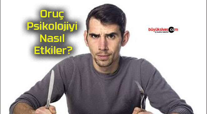 Oruç Psikolojiyi Nasıl Etkiler?