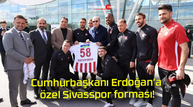 Cumhurbaşkanı Erdoğan’a özel Sivasspor forması!