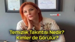 Temizlik Takıntısı Nedir? Kimler de Görülür?