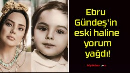 Ebru Gündeş’in eski haline yorum yağdı!