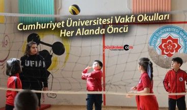 Cumhuriyet Üniversitesi Vakfı Okulları her alanda öncü