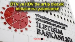 ÖTV ve KDV’de artış olacak iddialarına yalanlama!