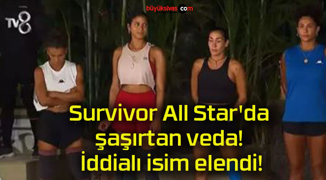 Survivor All Star’da şaşırtan veda! İddialı isim elendi!