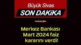 Merkez Bankası Mart 2024 faiz kararını verdi!