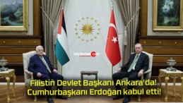 Filistin Devlet Başkanı Ankara’da! Cumhurbaşkanı Erdoğan kabul etti!