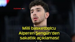 Milli basketbolcu Alperen Şengün’den sakatlık açıklaması!