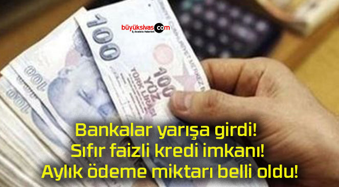 Bankalar yarışa girdi! Sıfır faizli kredi imkanı! Aylık ödeme miktarı belli oldu!