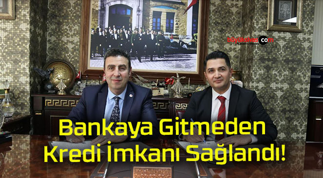 Bankaya Gitmeden Kredi İmkanı Sağlandı!