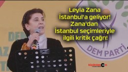 Leyla Zana İstanbul’a geliyor! Zana’dan İstanbul seçimleriyle ilgili kritik çağrı!