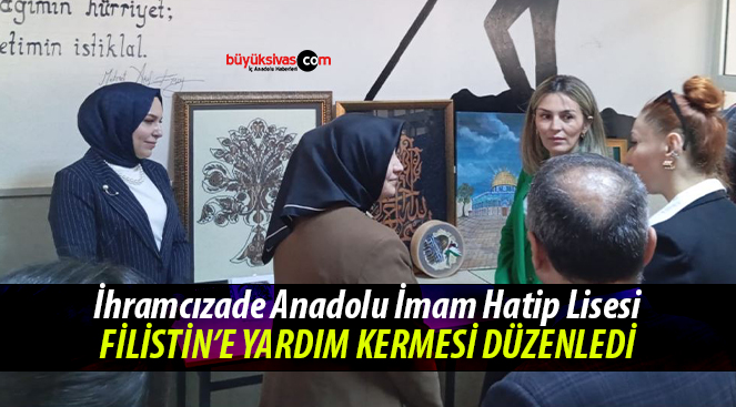 İhramcızade Anadolu İmam Hatip Lisesi’nden Filistin’e Kermes