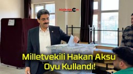 Milletvekili Hakan Aksu Oyu Kullandı!