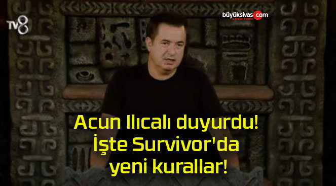 Acun Ilıcalı duyurdu! İşte Survivor’da yeni kurallar!