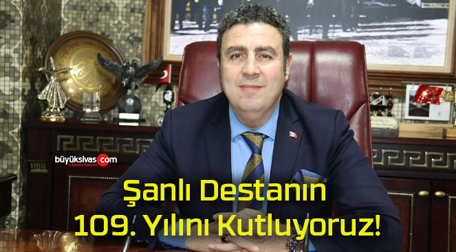 Şanlı Destanın 109. Yılını Kutluyoruz!