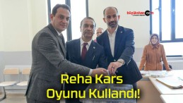 Reha Kars Oyunu Kullandı!