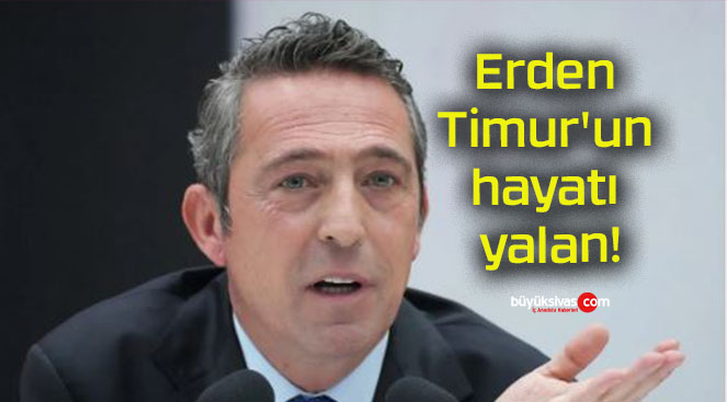 Erden Timur’un hayatı yalan!