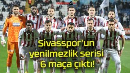Sivasspor’un yenilmezlik serisi 6 maça çıktı!