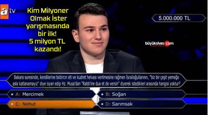 Kim Milyoner Olmak İster yarışmasında bir ilk! 5 milyon TL kazandı!