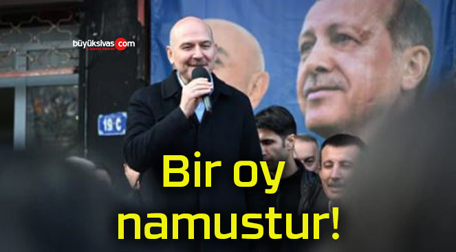 Bir oy namustur!