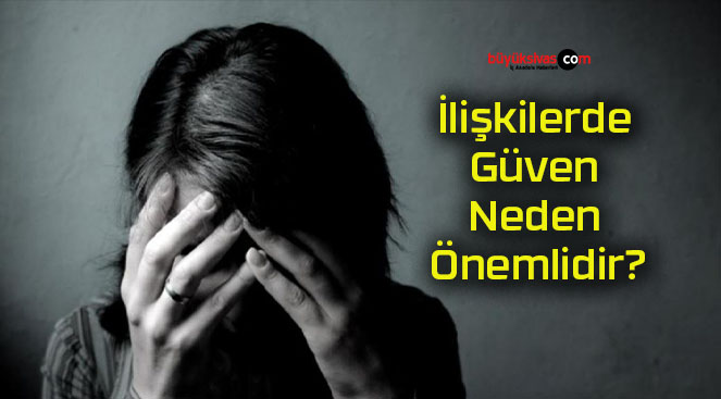 İlişkilerde Güven Neden Önemlidir?