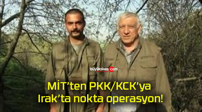 MİT’ten PKK/KCK’ya Irak’ta nokta operasyon!