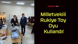 Milletvekili Rukiye Toy Oyu Kullandı!