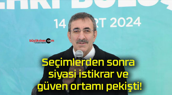 Seçimlerden sonra siyasi istikrar ve güven ortamı pekişti!