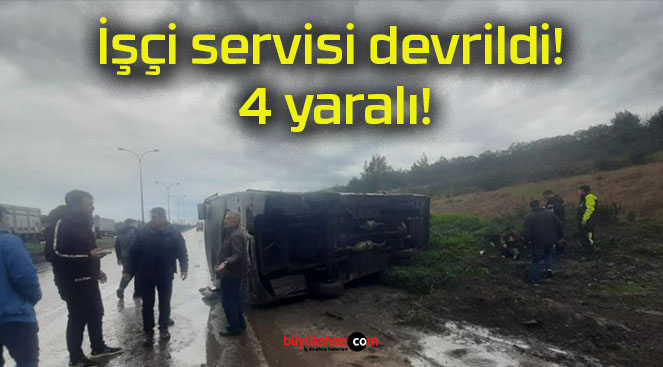 İşçi servisi devrildi! 4 yaralı!