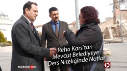 Reha Kars’tan Mevcut Belediyeye Ders Niteliğinde Notlar