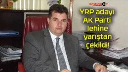 YRP adayı AK Parti lehine yarıştan çekildi!