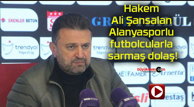 Hakem Ali Şansalan Alanyasporlu futbolcularla sarmaş dolaş!