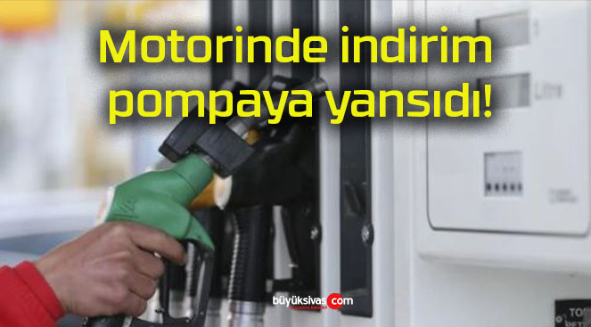 Motorinde indirim pompaya yansıdı!