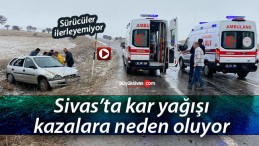 Sivas’ta kar yağışı ve don nedeniyle trafik kazası
