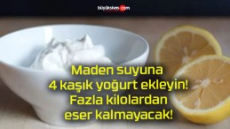 Maden suyuna 4 kaşık yoğurt ekleyin! Fazla kilolardan eser kalmayacak!