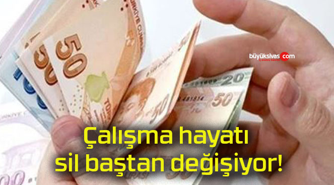 Çalışma hayatı sil baştan değişiyor!