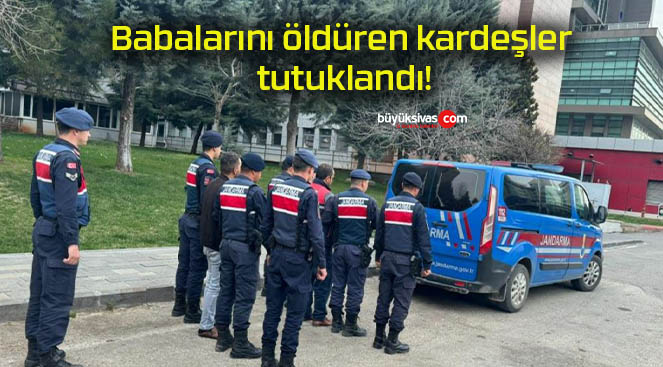 Babalarını öldüren kardeşler tutuklandı!