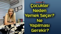 Çocuklar Neden Yemek Seçer? Ne Yapılması Gerekir?