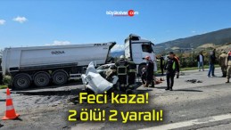 Feci kaza! 2 ölü! 2 yaralı!