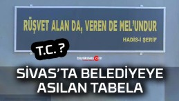 Sivas’ta “Rüşvet alan da veren de mel’undur”