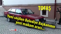 Seçimleri kazanan belediye başkanı TOFAŞ’ı makam aracı yaptı