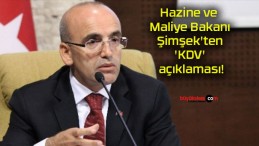 Hazine ve Maliye Bakanı Şimşek’ten ‘KDV’ açıklaması!