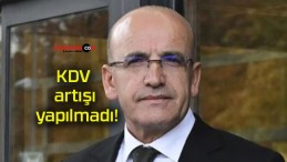 KDV artışı yapılmadı!