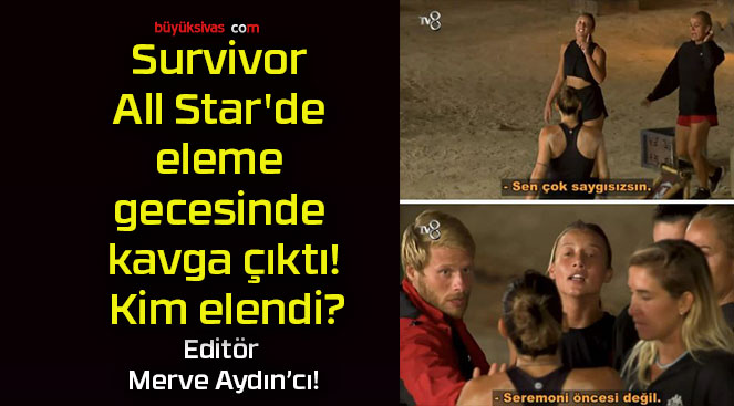 Survivor All Star’de eleme gecesinde kavga çıktı! Kim elendi?