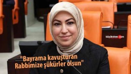 Rukiye Toy “Bayrama kavuşturan Rabbimize şükürler olsun”